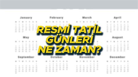 Resmi tatil günleri takvim listesi 2024 Önümüzdeki yıl özel sektör ve