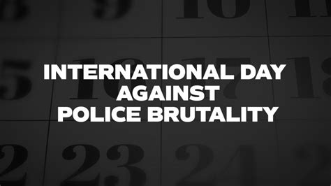 International Day Against Police Brutality List Of National Days