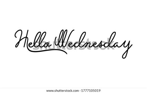 Hello Wednesday Hand Written Typography Black Stock Vector Royalty