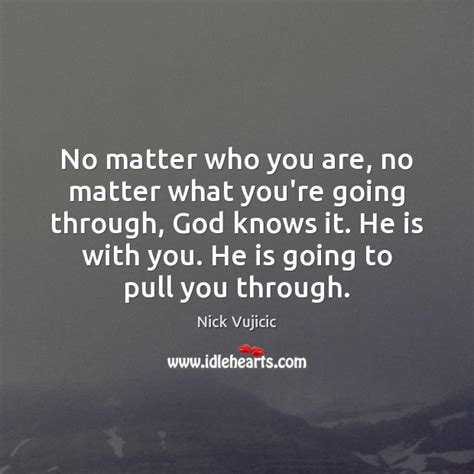 No Matter Who You Are No Matter What Youre Going Through God