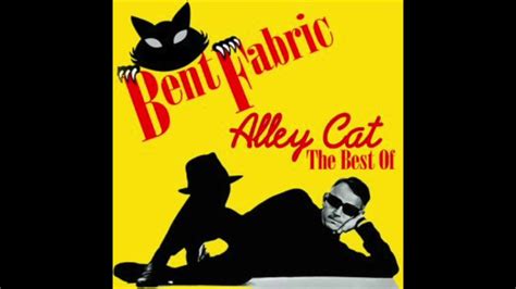 Alley Cat Bent Fabric Youtube