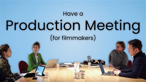 Have A Production Meeting For Filmmakers Youtube