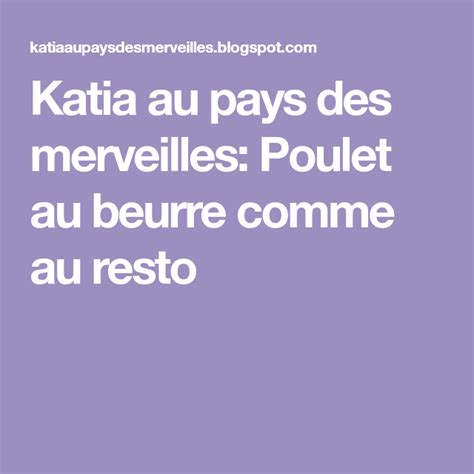 Katia Au Pays Des Merveilles Poulet Au Beurre Comme Au Resto