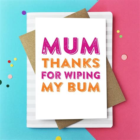 Mum Thanks For Wiping My Bum Greetings Card By Do You Punctuate