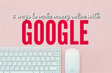 Make money at home online with google. 6 Ways to Make Money Online With Google - Single Moms Income
