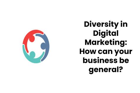Diversity In Digital Marketing How Can Your Business Be General 2021