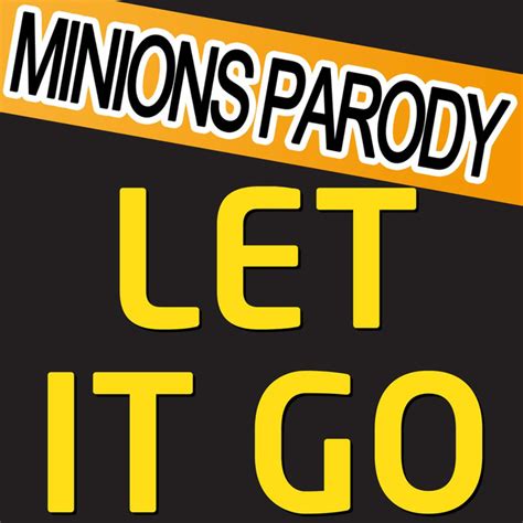 Let It Go Minion Version A Despicable Me 2 Parody Of Frozen Movie