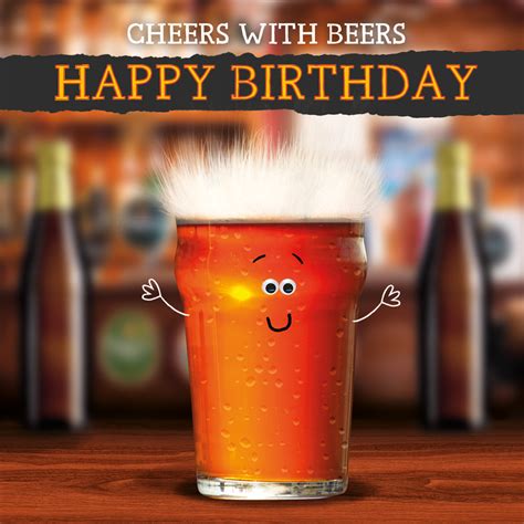 We have exclusive options to suit any taste, age or personality. Cheers with Beers Happy Birthday | Cards Galore