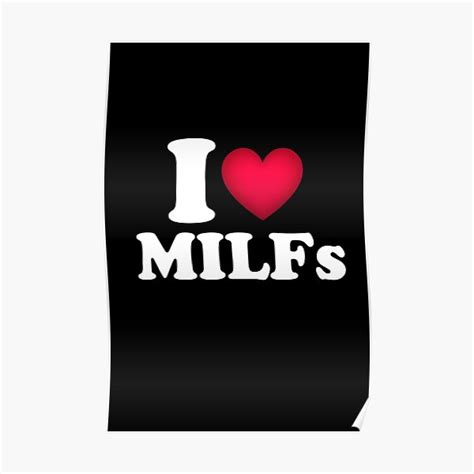 I Love Milfs I Love Hot Moms Heart Milfs Lover Poster For Sale By Tema01 Redbubble