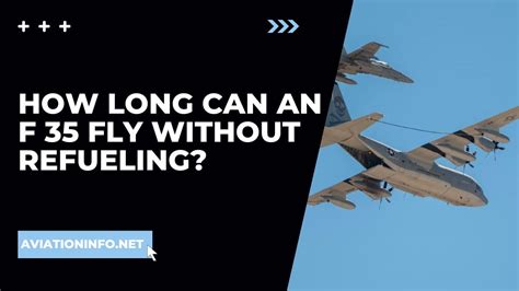 how long can an f 35 fly without refueling aviation info