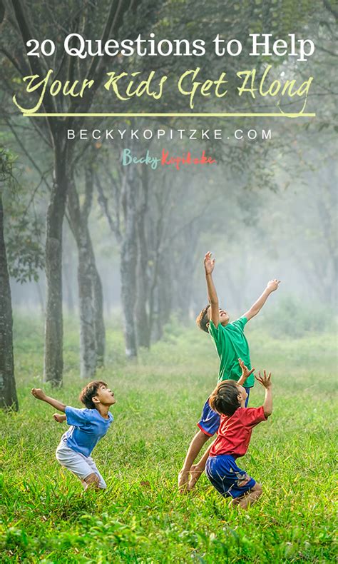 20 Questions To Help Your Kids Get Along Becky Kopitzke