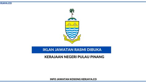 Permohonan adalah dipelawa daripada warganegara malaysia yang berkelayakan untuk mengisi kerja kosong di. Kerajaan Negeri Pulau Pinang • Kerja Kosong Kerajaan