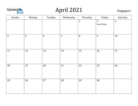 This page contains a national calendar of all 2021 public holidays. April 2021 Calendar - Singapore