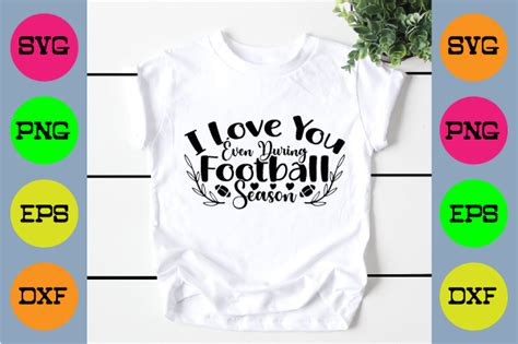 I Love You Even During Football Season Graphic By E Shop Store