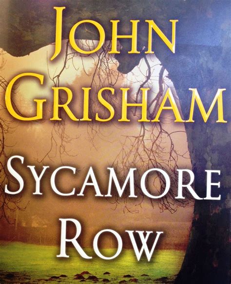 John Grishams New Sycamore Row Is A Standout Among Legal Novels