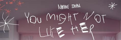 Maddie Zahm You Might Not Like Her Lyrics Genius Lyrics