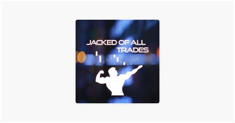 Jacked Of All Trades On Apple Podcasts