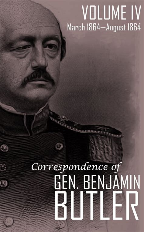 Correspondence Of Gen Benjamin F Butler Vol Iv March