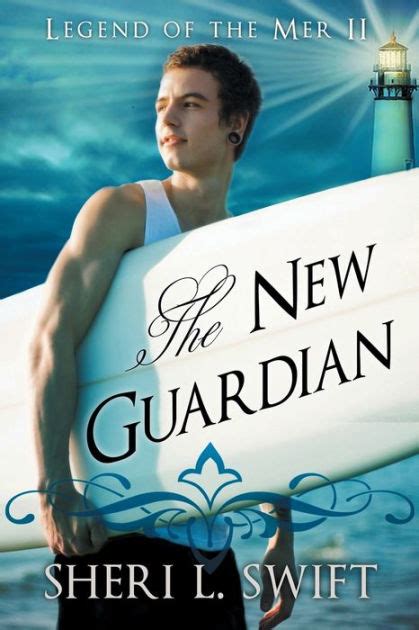 Legend Of The Mer Ii The New Guardian By Sheri L Swift Derek Murphy