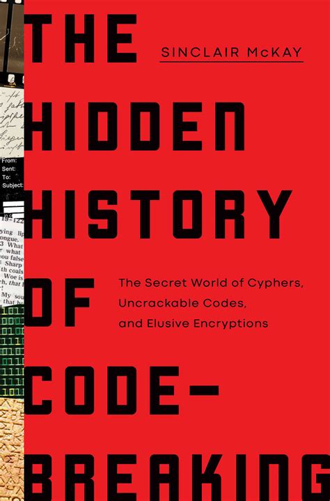 The Hidden History of Code-Breaking: The Secret World of Cyphers