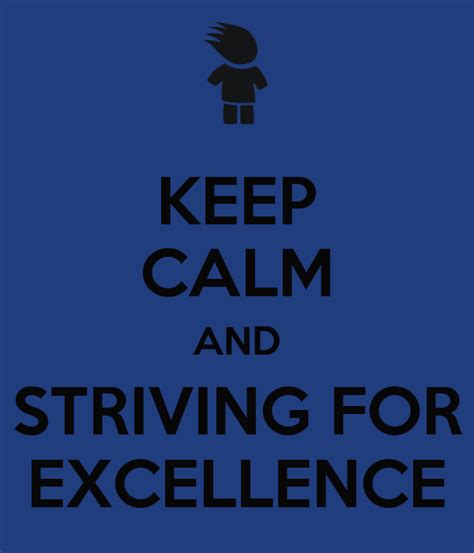 Keep Calm And Striving For Excellence Poster Nh Keep Calm O Matic