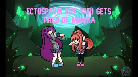 Yuri Gets Tired Of Monika Ectospasm But Crazy Yuri And Monika Sing It