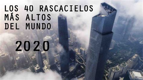Los 40 Rascacielos Más Altos Del Mundo 2020 Skyscrapers 2020 The 40