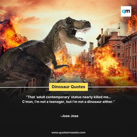 44 Famous Dinosaur Quotes Cute Quotes About Dinosaurs Quotesmasala