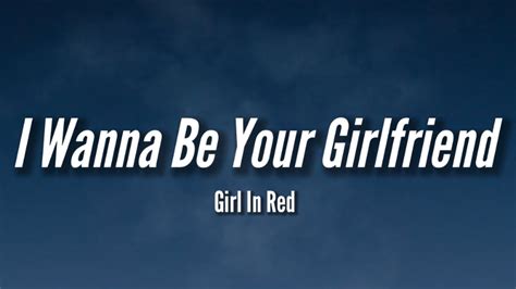 Girl In Red - I Wanna Be Your Girlfriend (Lyrics) [TikTok Song] - YouTube