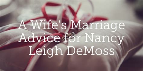 A Wife S Marriage Advice For Nancy Leigh DeMoss True Woman Blog Revive Our Hearts