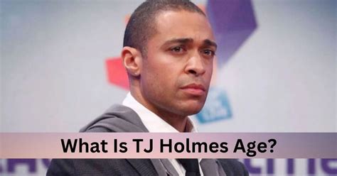 What Is Tj Holmes Age How Did He Start His Media Career