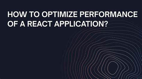 How To Optimize Performance Of A React Application Itjet