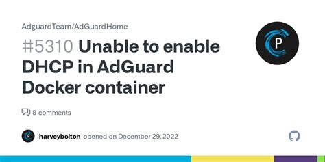 Unable To Enable Dhcp In Adguard Docker Container Issue