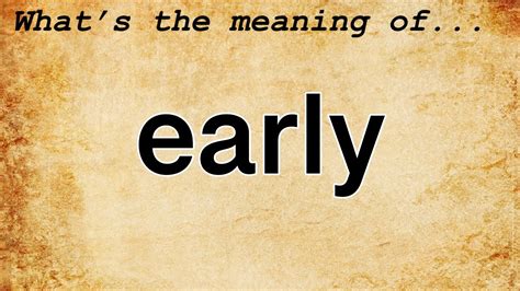 Early Meaning Definition Of Early Youtube