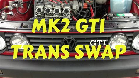 Mk2 Gti Transmission Swap Youtube