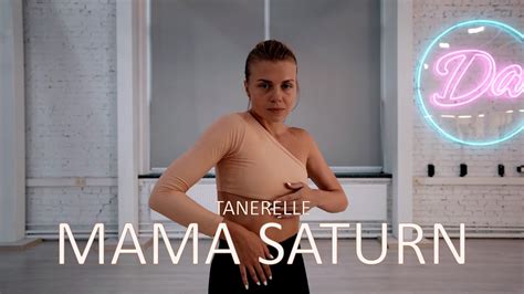 Tanerelle Mama Saturn Choreography By Dasha Kravchuk Youtube