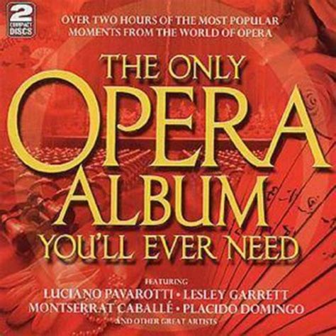 The Only Opera Album You Ll Ever Need Cd Album Free Shipping Over £20 Hmv Store