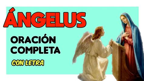 🧚‍♂️ 🌷 El Ángelus Oración Completa Con Letra Youtube