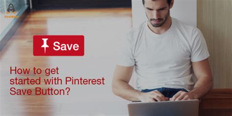 How To Get Started With Pinterest Save Button Viralwoot