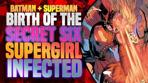 Birth Of The Secret Six Supergirl Infected Batman Superman YouTube