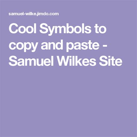 You can use it and paste it anywhere you like. Cool Symbols to copy and paste - Samuel Wilkes Site | Cool ...