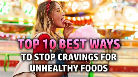 Top 10 Best Ways How To Stop Cravings For Unhealthy Foods Youtube