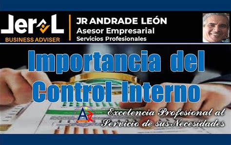 Lic Esp JesÚs Rodolfo Andrade LeÓn La Importancia Del Control Interno