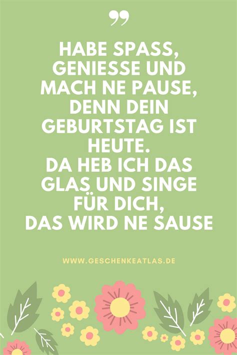 Habe Spaß, genieße und mach ne Pause, denn dein Geburtstag ist heute