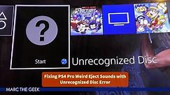 Fixing PS4 Pro Weird Eject Sounds with Unrecognized Disc Error