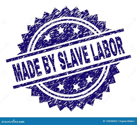 scratched textured made by slave labor stamp seal stock vector illustration of design crafted