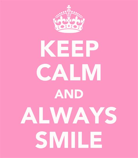 Keep Calm And Always Smile Poster Joan Keep Calm O Matic