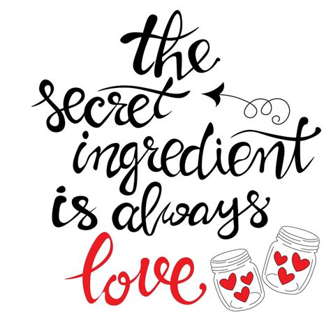 The Secret Ingredient Is Always Love Calligraphic Inscription