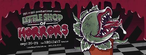 Perennial flowers are more expensive to purchase, but you usually only have to purchase them once. Little Shop of Horrors | The Broadway Theatre, 715 ...