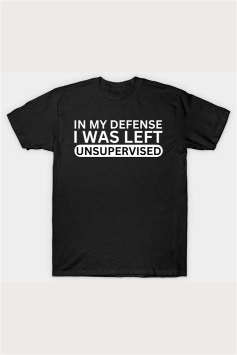 funny in my defense i was left unsupervised shirts halloween unsupervised funny halloween